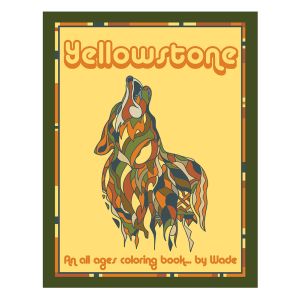 Yellowstone Adult Coloring Book by Wade Johnson